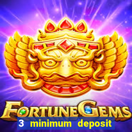 3 minimum deposit casino uk