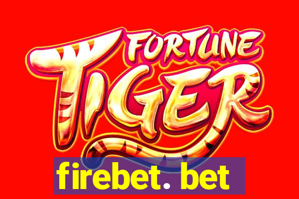 firebet. bet