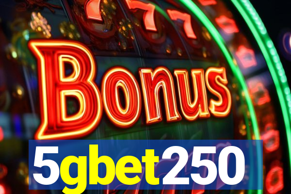 5gbet250