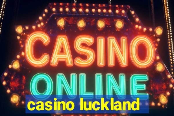 casino luckland