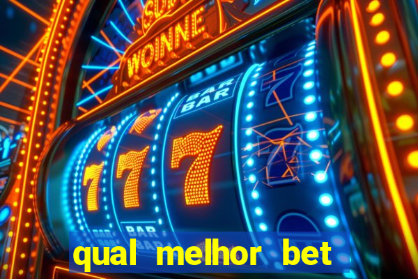 qual melhor bet para jogar