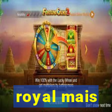 royal mais