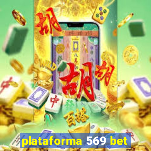 plataforma 569 bet