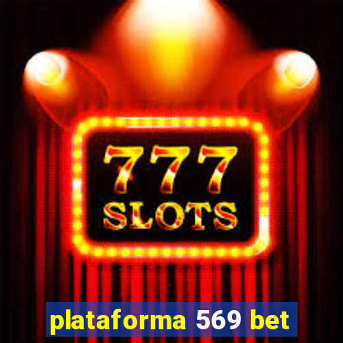 plataforma 569 bet