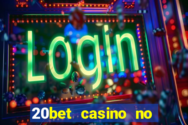 20bet casino no deposit bonus