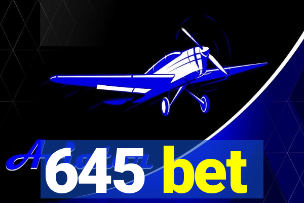 645 bet