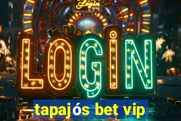 tapajós bet vip