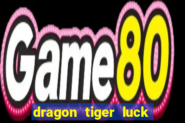 dragon tiger luck demo dinheiro infinito