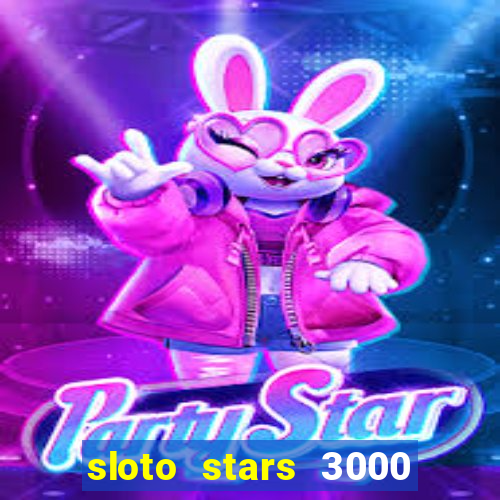 sloto stars 3000 casino games