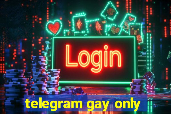 telegram gay only