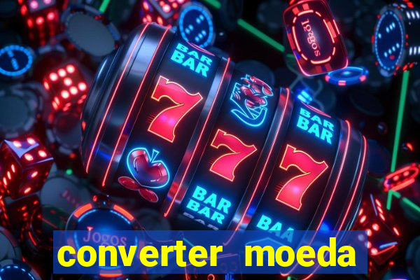 converter moeda cruzeiro para real