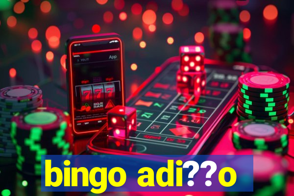 bingo adi??o