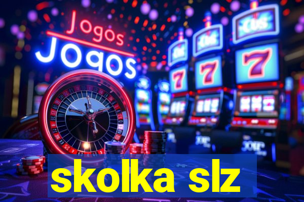 skolka slz