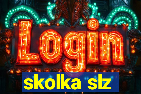 skolka slz