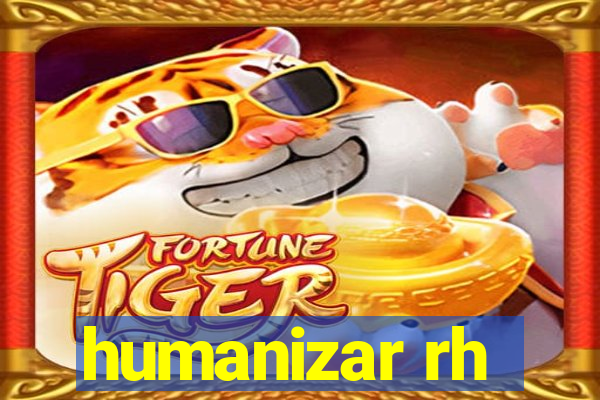 humanizar rh