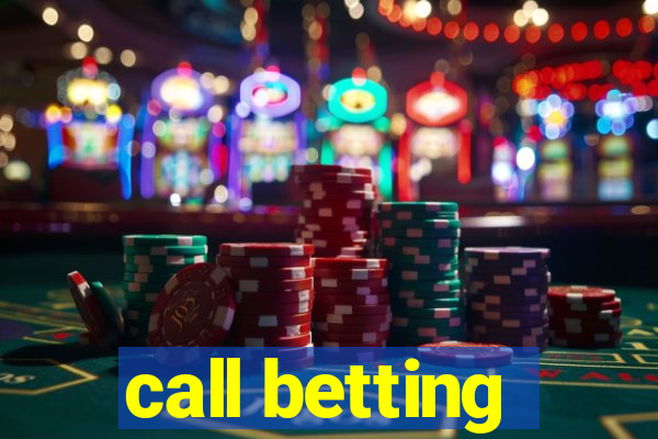 call betting