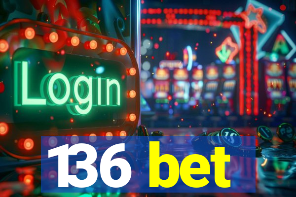 136 bet