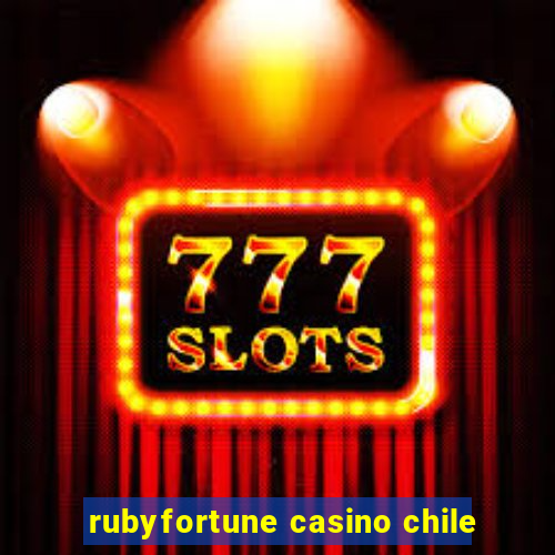 rubyfortune casino chile