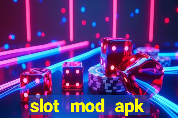 slot mod apk unlimited money