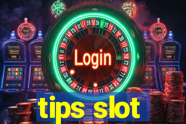 tips slot