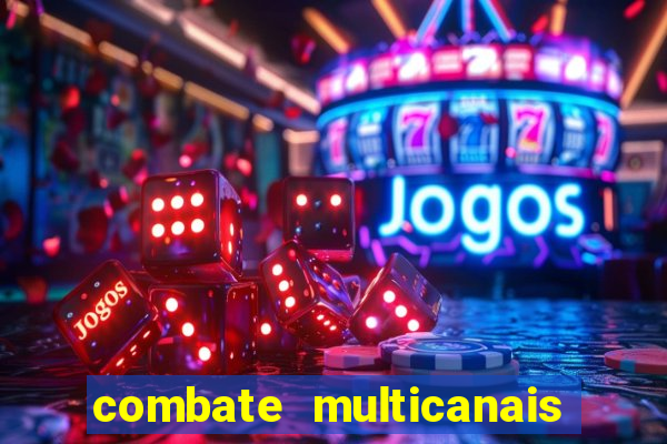 combate multicanais ao vivo