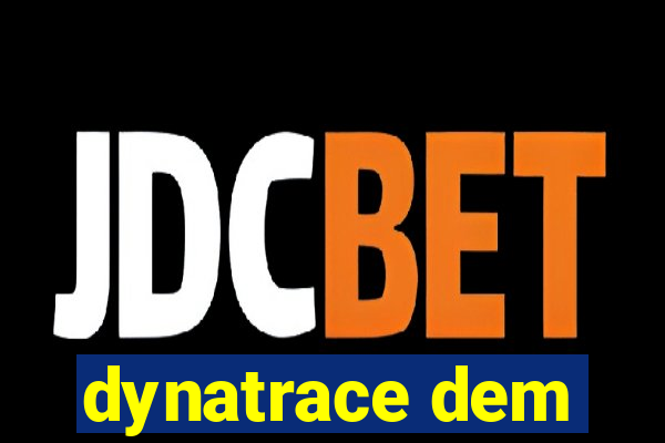 dynatrace dem