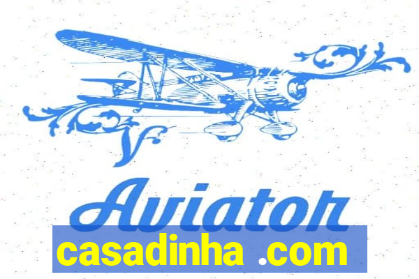 casadinha .com