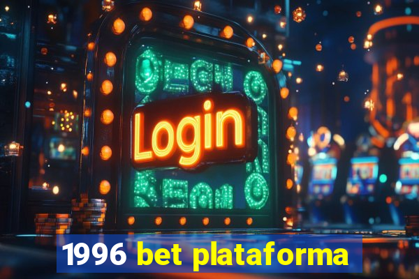 1996 bet plataforma