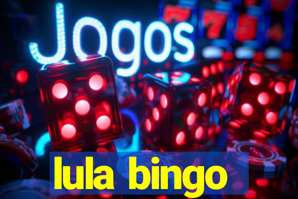 lula bingo