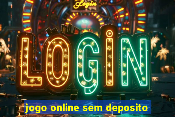 jogo online sem deposito