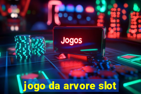 jogo da arvore slot