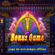 jogo de estratégia offline