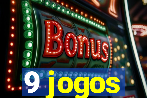 9 jogos