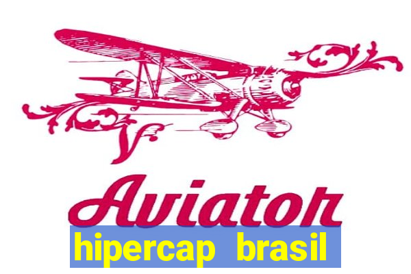 hipercap brasil como funciona