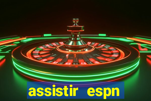 assistir espn brasil ao vivo