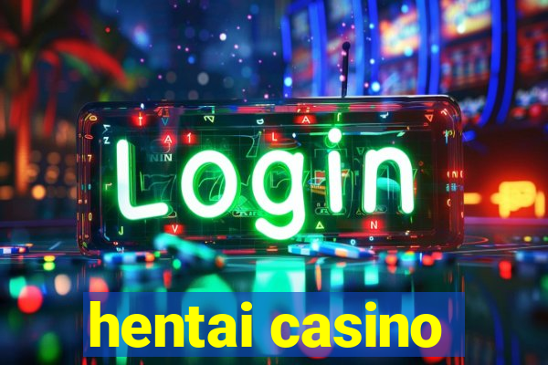 hentai casino