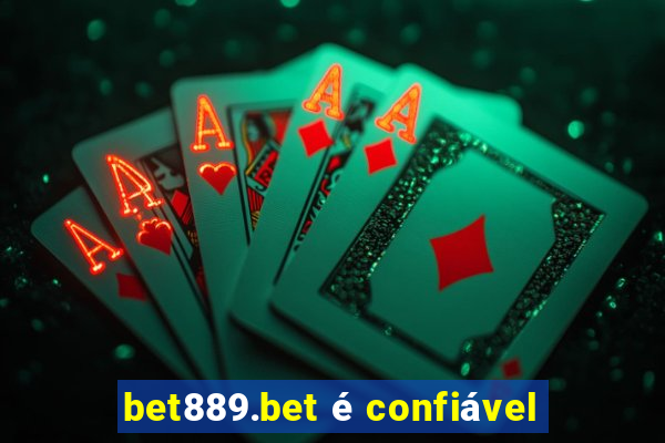 bet889.bet é confiável