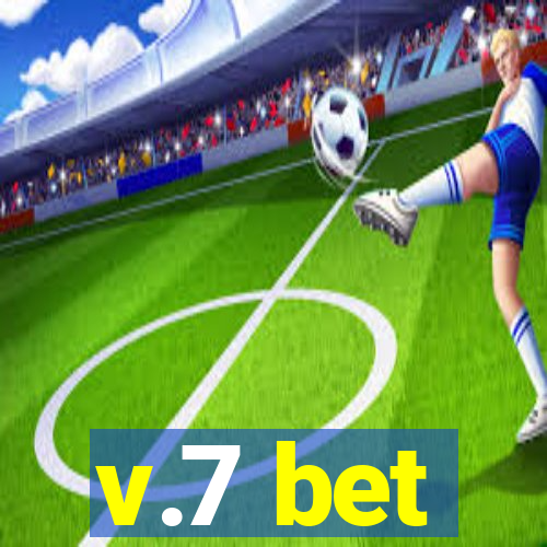 v.7 bet