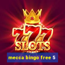 mecca bingo free 5