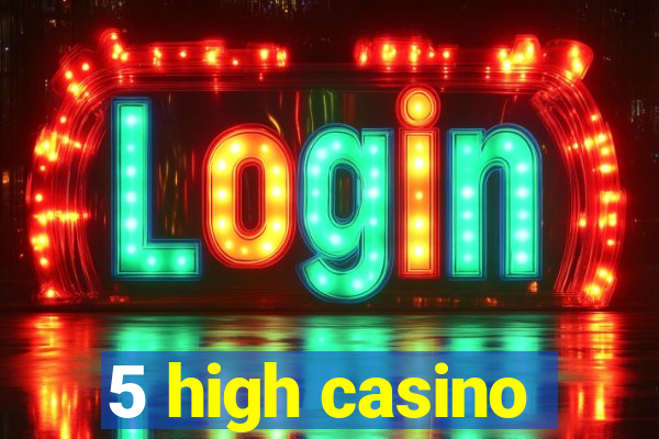 5 high casino