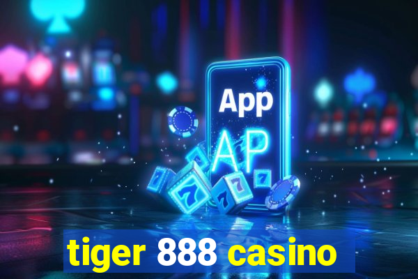 tiger 888 casino