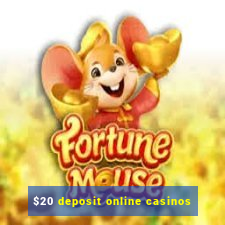 $20 deposit online casinos