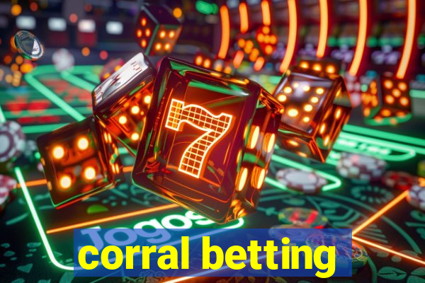 corral betting