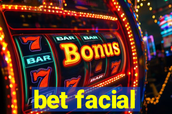 bet facial