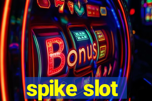 spike slot