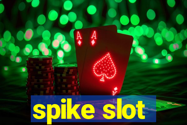 spike slot