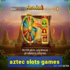 aztec slots games