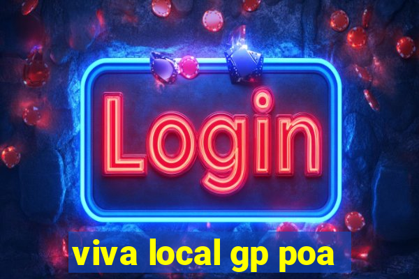 viva local gp poa