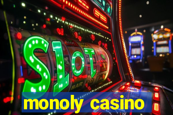 monoly casino