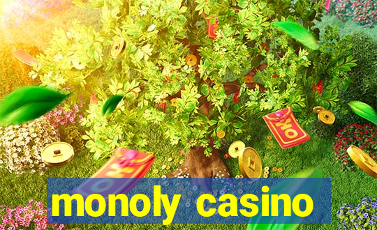 monoly casino